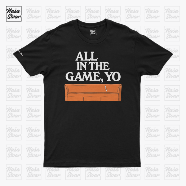 All In The Game Yo_crna Majica All in the Game, Yo